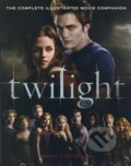 Twilight - The Complete Illustrated Movie Companion - Stephenie Meyer, 2008