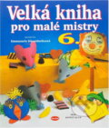 Kniha: Velká kniha pro malé mistry 6. (E. Dusseldorferová). Ikar