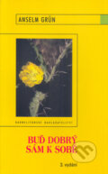 Kniha: Buď dobrý sám k sobě (Anselm Grün). Karmelitánské nakladatelství, 2004
