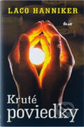 Kniha: Kruté poviedky (Ladislav Hanniker a Hanniker Ladislav). Ikar, 2003