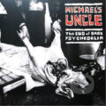 Hudební CD: Michael's Uncle: The End Of Dark Psychedelia (Hudobné albumy)