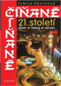Kniha: Číňané 21.století (Ľubica Obuchová, Ľubica Obuchová; Ľubica, Václav, Karel Pichlík, Carmen Renee Berry a Haim Levy; Marshall Sarnat). Academia, 1998