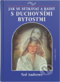 Kniha: Jak se setkávat a radit s duchovními bytostmi (Ted Andrews). 