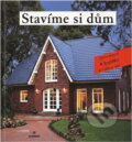 Kniha: Stavíme si dům (Klaus M. Bayer). Perfekt, 2004
