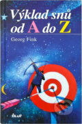 Kniha: Výklad snů od A do Z (Georg Fink). Ikar, 2004