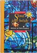 Kniha: Slova jako hvězdy (Antoine de Saint-Exupéry). Vyšehrad, 2000