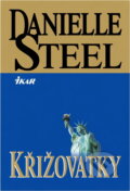 Kniha: Křižovatky (Danielle Steel). Ikar, 2000