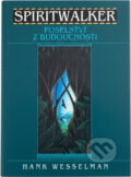 Kniha: SPIRITWALKER Poselství z budoucnosti (Hank Wesselman). , 1997