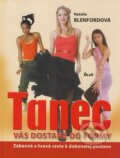 Kniha: Tanec vás dostane do formy (Natalie Blenfordová). Ikar, 2008