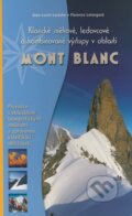 Klasické sněhové, ledovcové a kombinované výstupy v oblasti Mont Blanc - Jean-Louis Laroche, Florence Lelongová, 2008