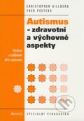 Kniha: Autismus - zdravotní a výchovné aspekty (Christopher Gillberg a Theo Peeters), 2008