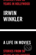 A Life in Movies - Irwin Winkler, Harry Abrams, 2019