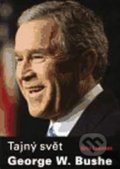 Tajný svět George W. Bushe - Eric Laurent, :intu:, 2004