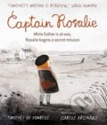 Captain Rosalie - Timothée de Fombelle, Isabelle Arsenault (ilustrácie), Walker books, 2018