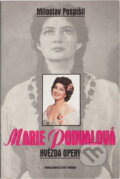 Kniha: Marie Podvalová (M. Pospíšil a Miloslav Pospíšil). Brána, 2000