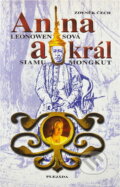 Kniha: Anna Leonowensová a král Siamu Mong (Zdeněk Čech). , 2003