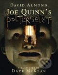 Joe Quinns Poltergeist - David Almond, Dave McKean (ilustrácie), Walker books, 2019