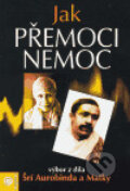Kniha: Jak přemoci nemoc (Šrí Aurobindo)