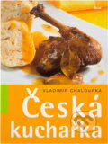 Kniha: Česká kuchařka (Vladimír Chaloupka). Ikar, 2006