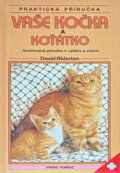 Kniha: Vaše kočka a koťátko (David Alderton). Slovart, 1998