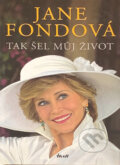 Kniha: Tak šel můj život (Jane Fonda). Ikar, 2006