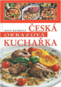 Kniha: Česká obrazová kuchařka (Daša Racková). Ikar, 2004