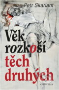 Kniha: Věk rozkoší těch druhých (Petr Skarlant). Ikar, 2002