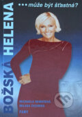 Kniha: Božská Helena...může být šťastná? (Michaela Remešová a Milada Čechová). , 2002