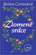 Kniha: Zlomené srdce (Barbara Cartlandová a Cartlandová Barbara). Ikar, 2000