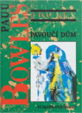 Kniha: Pavoučí dům (Paul Bowles). Volvox Globator, 1999
