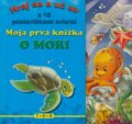 Kniha: Moja prvá knižka o mori (TKK-SK). TKK-SK