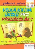 Kniha: Velká kniha úkolů pro předškoláky (Svojtka&Co.)