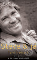 Kniha: Steve & já (Terry Irwinová). IFP Publishing, 2008