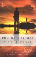 Kniha: Půlnoční slunce (Rosie Thomas). Olympia, 2008