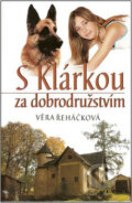 Kniha: S Klárkou za dobrodružstvím (Věra Řeháčková). Petra, 2008