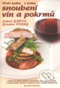 Třetí kniha o kráse snoubení vín a pokrmů - Luboš Bárta, Branko Černý, Geronimo Collection, 2008