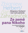 Ze země pana Nikoho - Zbigniew Herbert, Jan Zahradníček, Dokořán, 2008