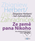 Kniha: Ze země pana Nikoho (Jan Zahradníček a Zbigniew Herbert). Dokořán, 2008
