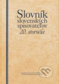 Slovník slovenských spisovateľov 20. storočia - Kolektív autorov, 2008