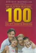 100 zlatých pravidel jak být dobrým rodičem - Richard Templar, 2008