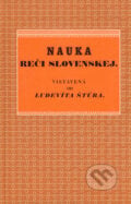 Ludevít Štúr - Nauka reči slovenskej I. - Ľubomír Ďurovič, Slavomír Ondrejovič, 2006