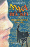 Kniha: Anka béčko a nepodstatné detaily (Ivana Janišová). Olympia, 2001
