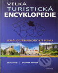 Kniha: Velká turistická encyklopedie - Královéhradecký kraj (Vladimír Soukup, Petr Davi (David, Petr Soukup, Vladimír a Vladimír Soukup; Petr David). Knižní klub, 2009