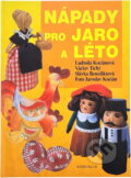 Kniha: Nápady pro jaro a léto (Ludmila Kociánová, Václav Tichý a Slávka Benediktová). Knižní klub, 2001