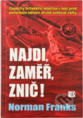 Kniha: Najdi, zaměř, znič! (Norman Franks). , 2003