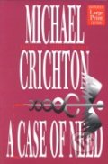 A Case of Need (Jeffrey Hudson ) - Michael Crichton, 1995