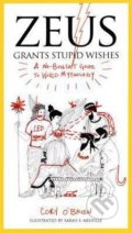 Zeus Grants Stupid Wishes - Corey O&#039;Brien, Sarah E. Melville (ilustrácie), Penguin Books, 2013