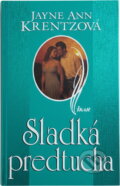 Kniha: Sladká predtucha (Jayne Ann Krentz). Ikar