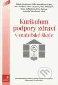 Kniha: Kurikulum podpory zdraví v mateřské škole (Eliška Vencálková, Jana Havlová a Miluše Havlínová). Portál, 2006