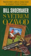 Kniha: S větrem o závod (Bill Shoemaker). Eminent, 1998